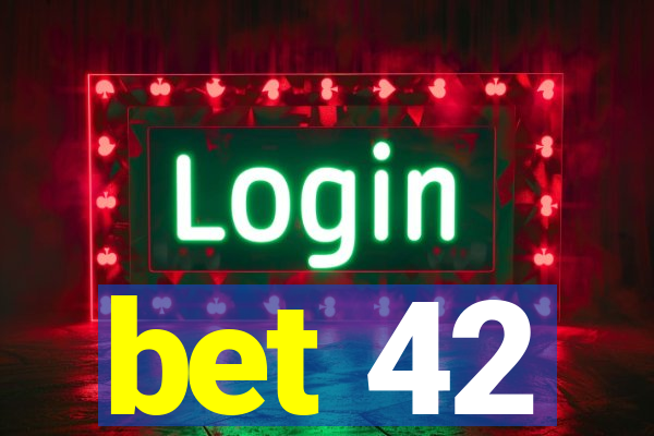 bet 42